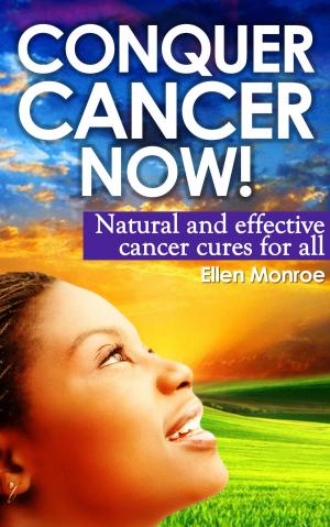 Cover of the book Conquer Cancer Now! by Peter Hahn