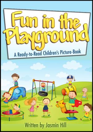 Book cover of Fun In The Playground: Enjoyable Ways To Do In This Magical Place For Kids