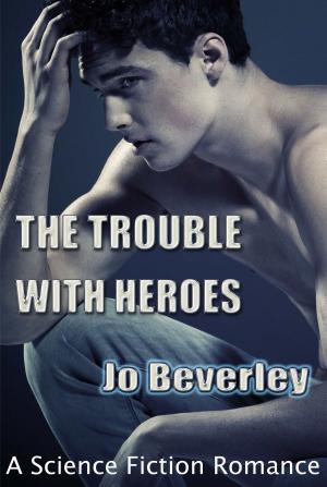 Cover of the book The Trouble With Heroes.... by Lucy Gordon