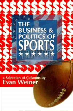 Cover of the book The Business and Politics of Sports by Damon Agnos