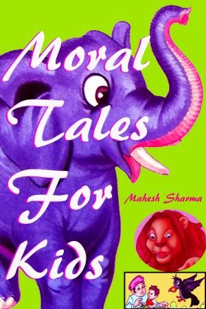 Cover of the book Moral Tales For Kids by mahe sharma