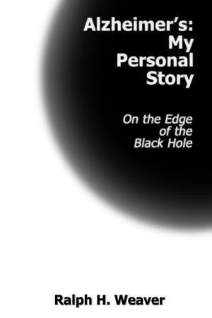 Book cover of Alzheimer’s: My Personal Story On the Edge of the Black Hole