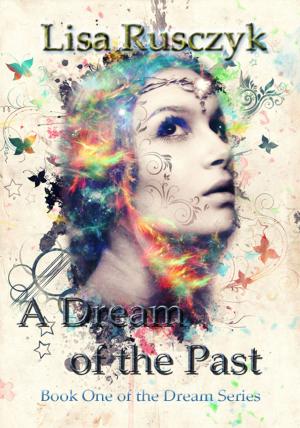 Cover of the book A Dream of the Past (Book 1 in the Dream Series) by Federica Soprani, Andrea Berneschi, Emanuele Corsi, Letterelettriche, Lin Carter