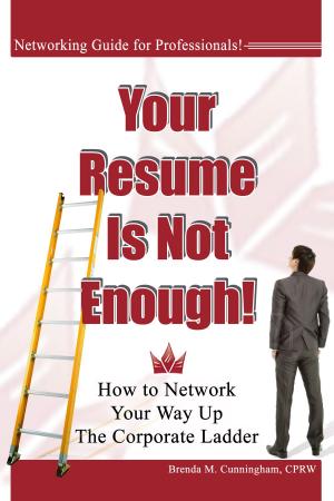 Cover of the book Your Resume is Not Enough: How to Network Your Way Up the Corporate Ladder by Shruti Chandra