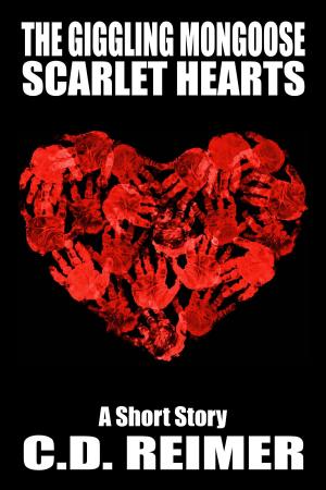 Cover of the book The Giggling Mongoose: Scarlet Hearts (Short Story) by C.D. Reimer