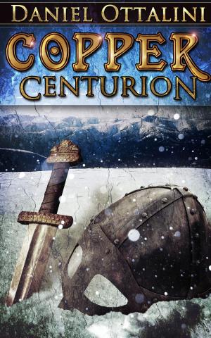Cover of the book Copper Centurion by Parker James