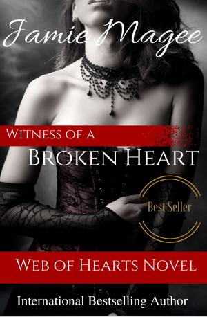 Cover of the book Witness of a Broken Heart: Web of Hearts and Souls #5 (See Book 2) by Jamie Magee