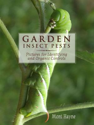 Cover of Garden Insect Pests of North America: Pictures for Identifying and Organic Controls