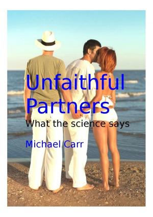 Cover of the book Unfaithful Partners: What the science says by Kathern (Gillogly) Welsh