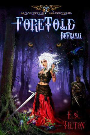 bigCover of the book Foretold Betrayal: A New Fantasy Adventure Set Within Kyron's Twisted Worlde. by 