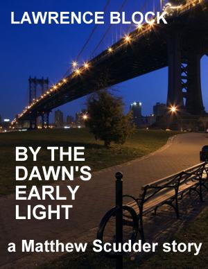 Cover of the book By the Dawn's Early Light: A Matthew Scudder Story #3 by Dennis Coslett