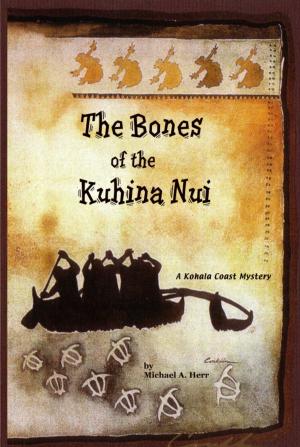 Cover of the book The Bones of the Kuhina Nui by D.C. Rhind