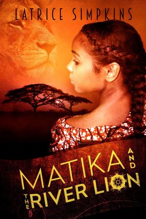 Cover of the book Matika and the River Lion by Paige Bennett