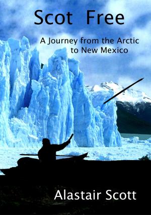 Book cover of Scot Free: A Journey from the Arctic to New Mexico