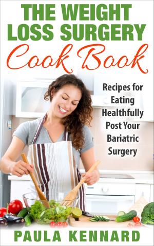 Book cover of The Weight Loss Surgery Cook Book: Recipes for Eating Healthfully Post Your Bariatric Surgery