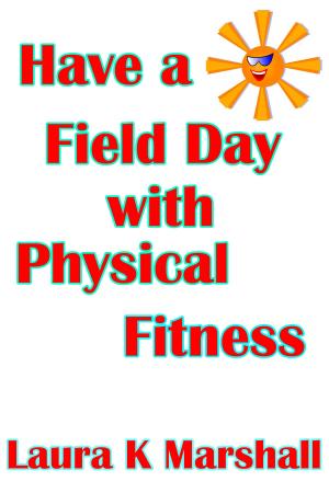 Book cover of Have a Field Day with Physical Fitness