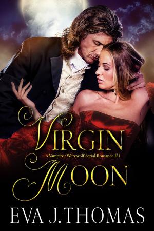 Cover of the book Virgin Moon: A Vampire/Werewolf Serial Romance, Episode #1 by Lily Carpenetti