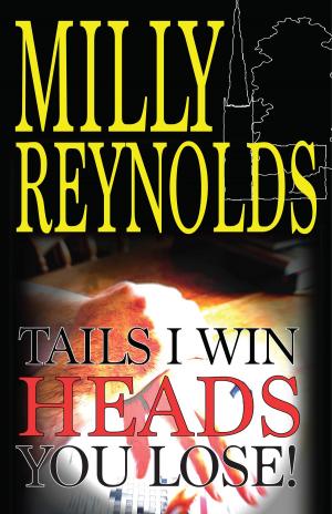 Cover of the book Tails I Win, Heads You Lose by Milly Reynolds