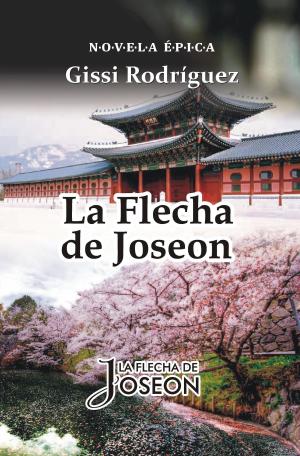 Cover of the book La Flecha de Joseon by Bryan P Esposito