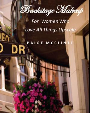 Cover of the book Backstage Makeup: For Women Who Love All Things Upscale by Ann Carrington