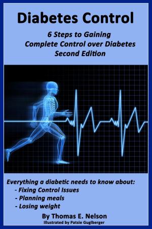 Cover of the book Diabetes Control -6 Steps to Gaining Complete Control over Diabetes by Thomas Nelson