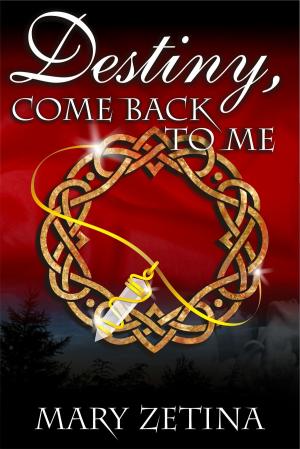 Cover of the book Destiny, Come Back To Me by Carla Susan Smith