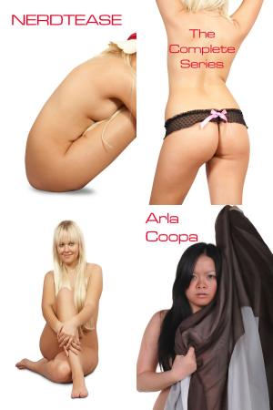 Cover of the book Nerdtease: The Complete Series by Arla Coopa