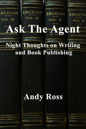 Book cover of Ask the Agent: Night Thoughts on Writing and Book Publishing