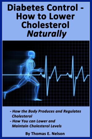Cover of the book Diabetes Control-How to Lower Cholesterol Naturally by Frena Gray-Davidson