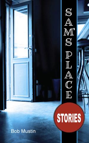 Cover of the book Sam's Place: Stories by Michael Aloisi