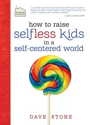 Book cover of How to Raise Selfless Kids in a Self-Centered World
