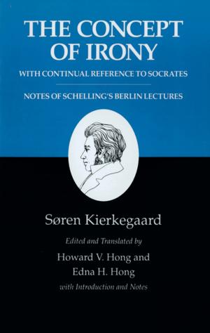 bigCover of the book Kierkegaard's Writings, II: The Concept of Irony, with Continual Reference to Socrates/Notes of Schelling's Berlin Lectures by 