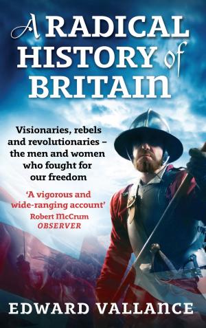 bigCover of the book A Radical History Of Britain by 