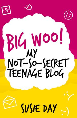 Cover of the book Big Woo! My Not-So-Secret Teenage Blog by Carol Drinkwater