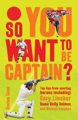Cover of the book So you want to be captain? by Dr Julie Armstrong
