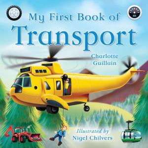Cover of the book My First Book of Transport by Mr Benjamin Hulme-Cross