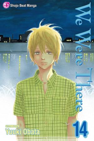 Cover of the book We Were There, Vol. 14 by Tsugumi Ohba