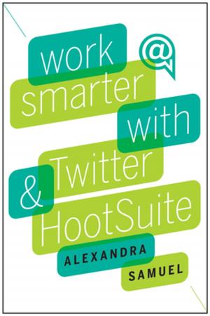 Cover of the book Work Smarter with Twitter and HootSuite by Harvard Business Review