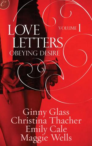 Cover of the book Love Letters Volume 1: Obeying Desire by Caitlyn Blue