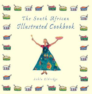 Cover of the book The South African Illustrated Cookbook by Gavin Rich