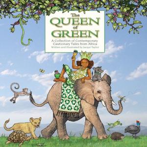 Cover of the book The Queen of Green by Catherine Ngarachu