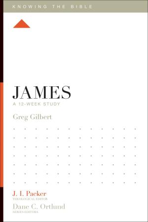Cover of the book James by Gene Edward Veith Jr., Marvin Olasky