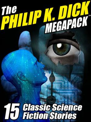 Book cover of The Philip K. Dick MEGAPACK ®
