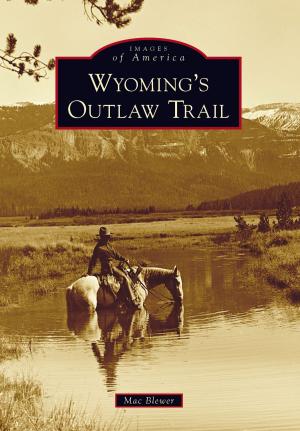 Cover of the book Wyoming's Outlaw Trail by Patricia L. Thompson