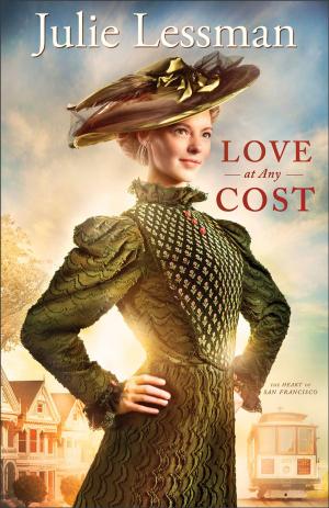 Cover of the book Love at Any Cost (The Heart of San Francisco Book #1) by Samuel Wells, Wesley Vander Lugt, Benjamin Wayman