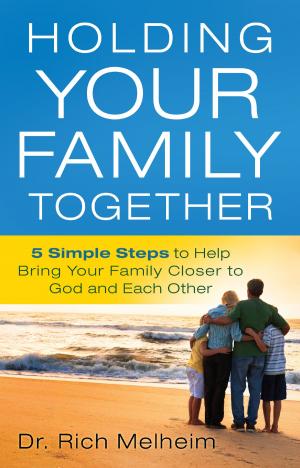 Cover of the book Holding Your Family Together by Ed Silvoso