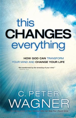 Cover of the book This Changes Everything (The Prayer Warrior Series) by Os Hillman