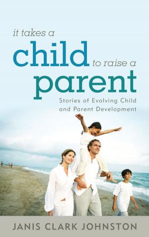 Book cover of It Takes a Child to Raise a Parent