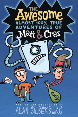 Cover of the book The Awesome, Almost 100% True Adventures of Matt & Craz by Kathleen Duey, Karen A. Bale