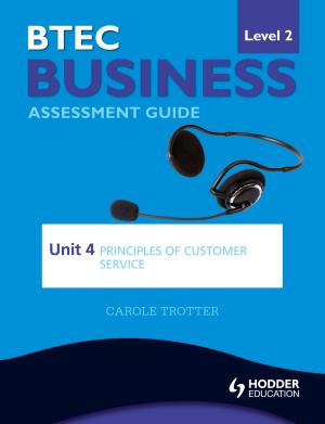 Cover of BTEC First Business Level 2 Assessment Guide: Unit 4 Principles of Customer Service